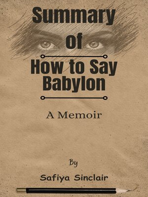 cover image of Summary of How to Say Babylon a Memoir   by  Safiya Sinclair